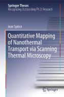 Quantitative Mapping Of Nanothermal Transport Via Scanning Thermal Microscopy di Jean Spiece edito da Springer Nature Switzerland Ag