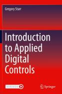Introduction To Applied Digital Controls di Gregory Starr edito da Springer Nature Switzerland AG