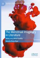 The Menstrual Imaginary in Literature di Natalie Rose Dyer edito da Springer International Publishing
