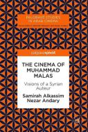 The Cinema of Muhammad Malas di Samirah Alkassim, Nezar Andary edito da Springer-Verlag GmbH