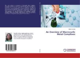 An Overview of Macrocyclic Metal Complexes di Monika Kamboj edito da LAP Lambert Academic Publishing