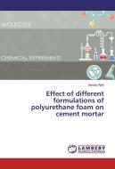 Effect of different formulations of polyurethane foam on cement mortar di Ahmed Adel edito da LAP Lambert Academic Publishing