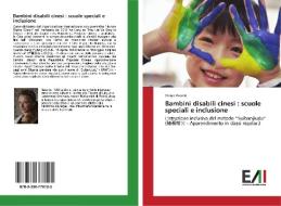 Bambini disabili cinesi : scuole speciali e inclusione di Ylenia Peretti edito da Edizioni Accademiche Italiane