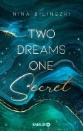Two Dreams, One Secret di Nina Bilinszki edito da Knaur Taschenbuch