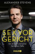 Sex vor Gericht di Alexander Stevens edito da Knaur Taschenbuch