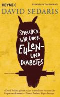 Sprechen wir über Eulen - und Diabetes di David Sedaris edito da Heyne Taschenbuch