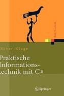 Praktische Informationstechnik mit C# (C Sharp) di Oliver Kluge edito da Springer-Verlag GmbH