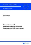 Kooperations- und Beschleunigungsmechanismen im Vorabentscheidungsverfahren di Michael Köber edito da Lang, Peter GmbH