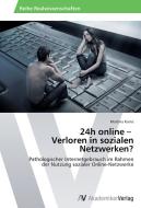 24h online -   Verloren in sozialen Netzwerken? di Martina Kainz edito da AV Akademikerverlag