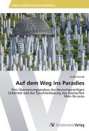 Auf dem Weg ins Paradies di Zrinka Gosnik edito da AV Akademikerverlag