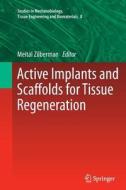 Active Implants and Scaffolds for Tissue Regeneration edito da Springer Berlin Heidelberg