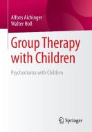 Group Therapy with Children di Alfons Aichinger, Walter Holl edito da Gabler, Betriebswirt.-Vlg