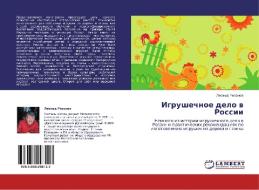 Igrushechnoe Delo V Rossii di Rezanov Leonid edito da Lap Lambert Academic Publishing
