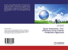 Cause Assesment : Eco-efficiency Using Cleaner Production Approach di Ignatio Madanhire, Kumbi Mugwindiri edito da LAP Lambert Academic Publishing