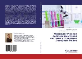 Fiziologicheskie Reaktsii Immunnoy Sistemy U Studentov Severnykh Vuzov di Shashkova Elizaveta edito da Lap Lambert Academic Publishing