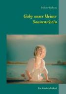 Gaby unser kleiner Sonnenschein di Melany Isabeau edito da Books on Demand