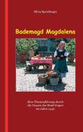 Bademagd Magdalena di Silvia Speichinger edito da Books on Demand