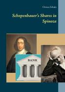 Schopenhauer's Shares in Spinoza di Ortrun Schulz edito da Books on Demand