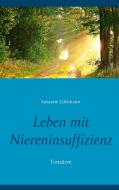 Leben mit Niereninsuffizienz di Susanne Edelmann edito da Books on Demand