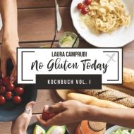 No Gluten Today di Laura Camprubi edito da Books on Demand