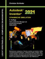 Autodesk Inventor 2021 - Dynamische Simulation di Christian Schlieder edito da Books on Demand