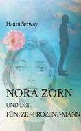 Nora Zorn und der Fünfzig-Prozent-Mann di Hanni Serway edito da Books on Demand