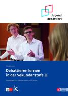 Debattieren lernen in der Sekundarstufe II di Tim Wagner edito da Kallmeyer'sche Verlags-