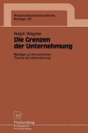 Die Grenzen der Unternehmung di Ralph Wagner edito da Physica-Verlag HD