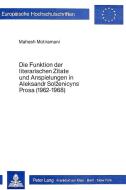 Die Funktion der literarischen Zitate und Anspielungen in Aleksandr Solzenicyns Prosa (1962-1968) di Mahesh Motiramani edito da Lang, Peter GmbH