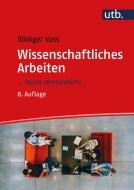 Wissenschaftliches Arbeiten di Rödiger Voss edito da UTB GmbH