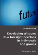 Developing Wisdom di Peter Hayward edito da Vdm Verlag Dr. Mueller E.k.