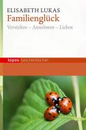 Familienglück di Elisabeth Lukas edito da Topos, Verlagsgem.