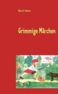 Grimmige M Rchen di Elisa G Schirm edito da Books On Demand