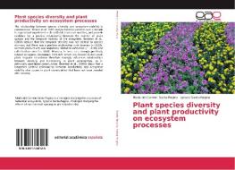 Plant species diversity and plant productivity on ecosystem processes di María del Carmen Santa-Regina, Ignacio Santa-Regina edito da EAE