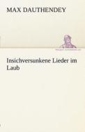 Insichversunkene Lieder im Laub di Max Dauthendey edito da TREDITION CLASSICS