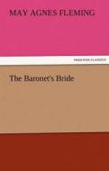 The Baronet's Bride di May Agnes Fleming edito da TREDITION CLASSICS