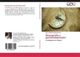 Demografia Y Geriatrodepresion di Arreguin-Gonzalez Indira Judith edito da Editorial Academica Espanola