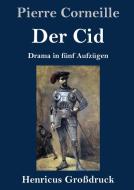 Der Cid (Großdruck) di Pierre Corneille edito da Henricus