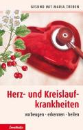 Herz- und Kreislauferkrankungen di Maria Treben edito da Ennsthaler GmbH + Co. Kg