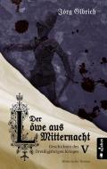 Der Löwe aus Mitternacht. Geschichten des Dreißigjährigen Krieges. Band 5 di Jörg Olbrich edito da Acabus Verlag