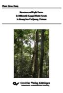 Structure and Light Factor in Differently Logged Moist Forests in Vu Quang-Huong Son, Vietnam di Hung Pham Quoc edito da Cuvillier Verlag