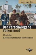 Der verschwiegene Völkermord di Aert van Riel edito da Papyrossa Verlags GmbH +