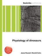 Physiology Of Dinosaurs edito da Book On Demand Ltd.