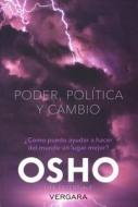 Poder, Politica y Cambio di Osho edito da Ediciones B