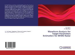 Waveform Analysis for Target Parameters Estimation for MIMO Radar di Hind Gaurav, Shilpi Gupta edito da LAP LAMBERT Academic Publishing