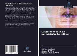 Oculo-Behçet in de geriatrische bevolking di Dorsaf Saadouli, Naouel El Afrit, Mohamed Ali El Afrit edito da Uitgeverij Onze Kennis
