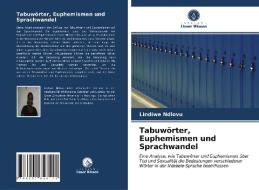 Tabuworter, Euphemismen Und Sprachwandel di Ndlovu Lindiwe Ndlovu edito da KS OmniScriptum Publishing