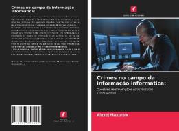 Crimes No Campo Da Informacao Informatica di Maxurow Alexej Maxurow edito da KS OmniScriptum Publishing