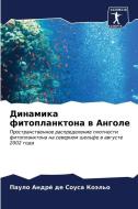 Dinamika fitoplanktona w Angole di Paulo André de Sousa Koäl'o edito da Sciencia Scripts