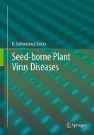 Seed-borne plant virus diseases di K. Subramanya Sastry edito da Springer India